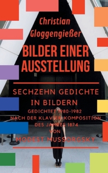 Paperback Bilder einer Ausstellung: Sechzehn Gedichte in Bildern [German] Book