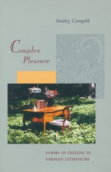 Paperback Complex Pleasure: Forms of Feeling in German Literature Book