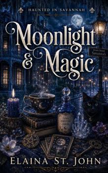 Paperback Moonlight & Magic (Haunted in Savannah) Book