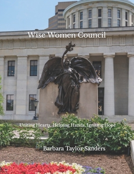 Wise Women Council: Uniting Hearts, Helping Hands, Igniting Hope