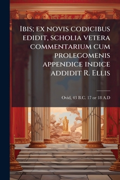 Paperback Ibis; ex novis codicibus edidit, scholia vetera commentarium cum prolegomenis appendice indice addidit R. Ellis [Latin] Book