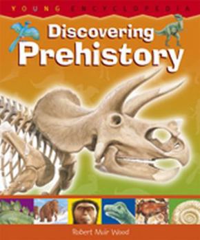 Hardcover Discovering Prehistory: How Old Is the Earth? How Are Fossils Formed? Age 7+ Book