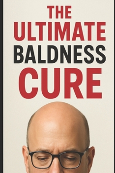 Paperback The Ultimate Baldness Cure: Solomon Mpanga's Proven Formula for Hair Regrowth with Redensyl, Anagain, Biotin & Procapil Book