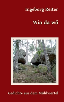 Paperback Wia da wö: Gedichte aus dem Mühlviertel [German] Book