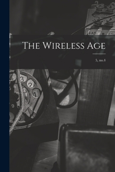 Paperback The Wireless Age; 5, no.4 Book