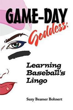 Paperback Game-Day Goddess: Learning Baseball's Lingo (Game-Day Goddess Sports Series) Book
