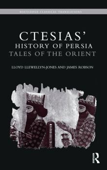 Paperback Ctesias' 'History of Persia': Tales of the Orient Book