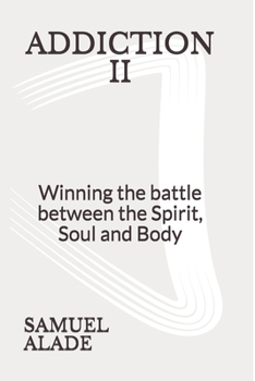 Paperback Addiction 2: Winning the battle between the Spirit, Soul and Body Book