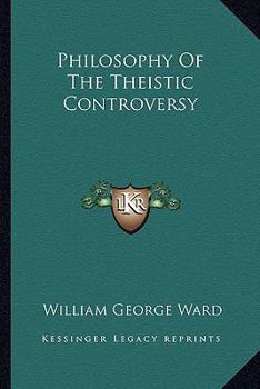 Paperback Philosophy Of The Theistic Controversy Book