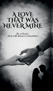 Hardcover A Love that was Never Mine Book