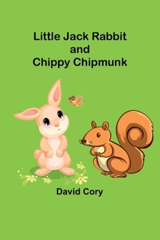 Paperback Little Jack Rabbit and Chippy Chipmunk Book