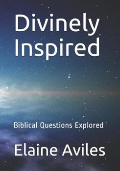 Paperback Divinely Inspired: Biblical Questions Explored Book