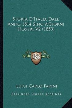 Paperback Storia D'Italia Dall' Anno 1814 Sino A'Giorni Nostri V2 (1859) [Italian] Book