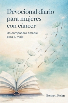 Paperback Devocional diario para mujeres con cáncer: Un compañero amable para tu viaje [Spanish] Book