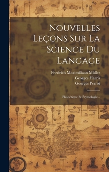 Hardcover Nouvelles Leçons Sur La Science Du Langage: Phonétique Et Étymologie... [French] Book