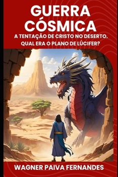 Paperback Guerra Cósmica: A Tentação de Cristo no deserto: Qual era o Plano de Lúcifer? [Portuguese] Book