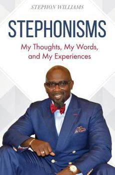 Paperback Stephonisms: My Thoughts, My Words, and My Experiences Book