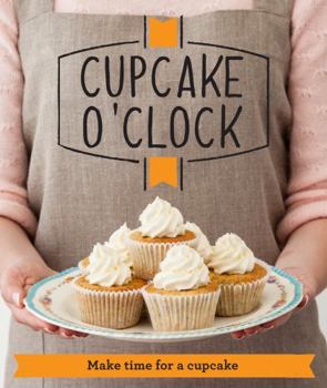 Paperback Cupcake O'Clock: Make time for a cupcake (Good Housekeeping) Book