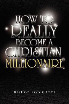 Paperback How to Really Become a Christian Millionaire Book
