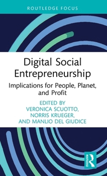 Digital Social Entrepreneurship: Implications for People, Planet and Profit (Routledge Focus on Business and Management)