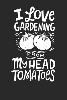 Notebook Journal: Gardening Tomatoes 6x9 Dot Grid 120 Pages