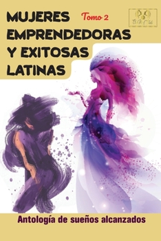 Paperback Mujeres emprendedoras y exitosas latinas: Tomo 2 [Spanish] Book