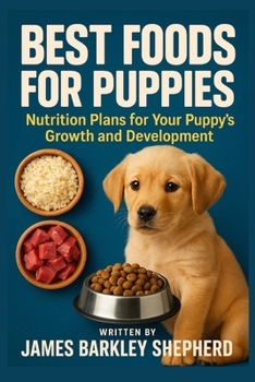 Paperback Best Foods For Puppies: Nutrition Plans For Your Puppy's Growth And Development Book
