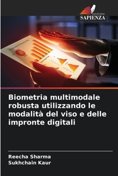 Paperback Biometria multimodale robusta utilizzando le modalità del viso e delle impronte digitali [Italian] Book