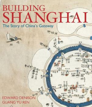 Hardcover Building Shanghai: The Story of China's Gateway Book