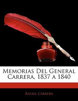 Paperback Memorias Del General Carrera, 1837 a 1840 [Spanish] Book