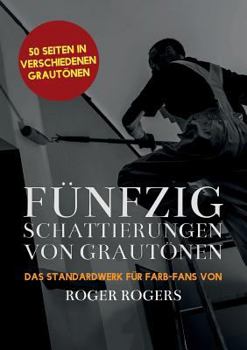 Paperback 50 Schattierungen von Graut?nen: Das Standardwerk f?r Farb-Fans [German] Book