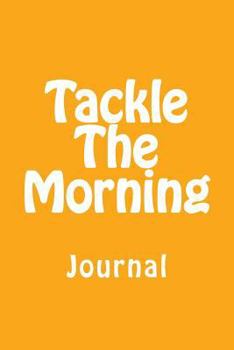 Paperback Tackle the Morning: Tackle the Day Planner Book