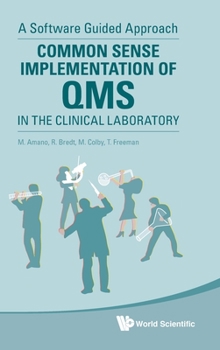Hardcover Common Sense Implementation of Qms in the Clinical Laboratory: A Software Guided Approach Book