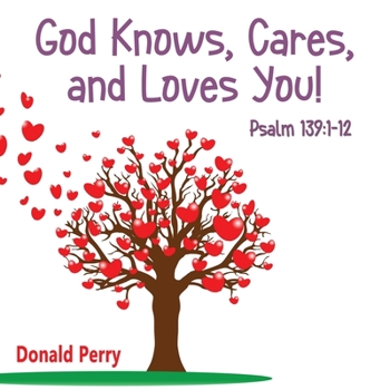 Paperback God Knows, Cares, and Loves YOU!, Psalm 139: 1-12 [Large Print] Book