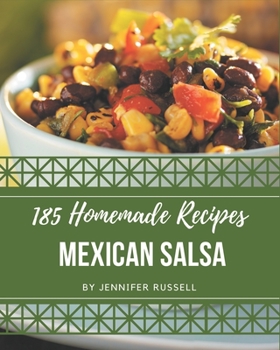 Paperback 185 Homemade Mexican Salsa Recipes: Keep Calm and Try Mexican Salsa Cookbook Book