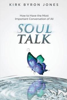 Paperback Soul Talk: How to Have the Most Important Conversation of All Book