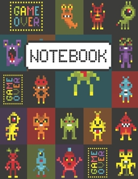 Paperback Notebook: Designed with Cute Pixel Art 8 bit Monsters From The Space Suitable For Taking Idea And Gift Idea For Women/Men/Cowork Book