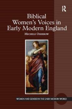 Hardcover Biblical Women's Voices in Early Modern England Book
