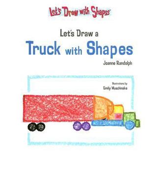 Library Binding Let's Draw a Truck with Shapes Book