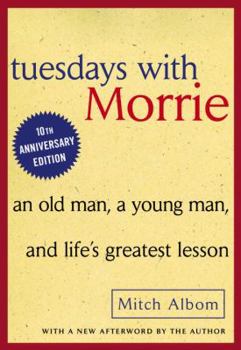 Library Binding Tuesdays with Morrie: An Old Man, a Young Man, and Life's Greatest Lesson: An Old Man, a Young Man, and Life's Greatest Lesson Book