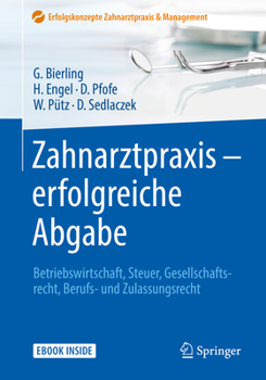 Paperback Zahnarztpraxis - Erfolgreiche Abgabe: Betriebswirtschaft, Steuer, Gesellschaftsrecht, Berufs- Und Zulassungsrecht [German] Book