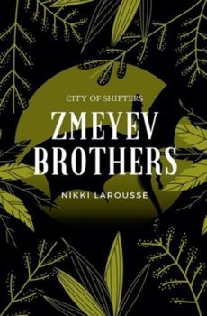 Zmeyev Brothers (City of Shifters)