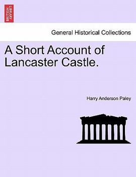 Paperback A Short Account of Lancaster Castle. Book