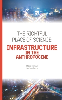 Paperback The Rightful Place of Science: Infrastructure in the Anthropocene Book