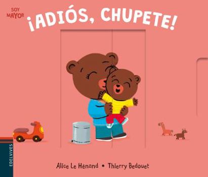 Board book ¡Adiós chupete! (Spanish Edition) [Spanish] Book