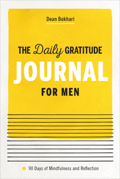 Paperback The Daily Gratitude Journal for Men: 90 Days of Mindfulness and Reflection Book