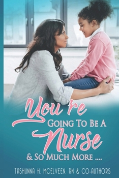 Paperback You're Going To Be A Nurse And So Much More Book