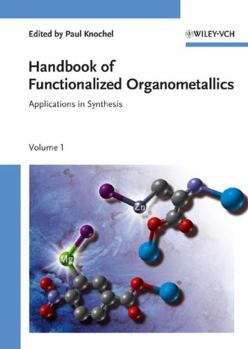 Hardcover Handbook of Functionalized Organometallics: Applications in Synthesis Book