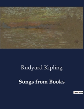 Paperback Songs from Books: A Collection of Verses from Rudyard Kipling's Literary Works Book