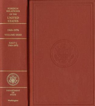 Foreign Relations of the United States, 1969–1976, Volume XXXII, SALT I, 1969–1972 - Book  of the Foreign Relations of the United States, 1969-1976